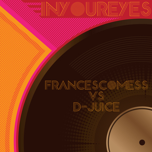FRANCESCO MESS vs D-JUICE “In Your Eyes”