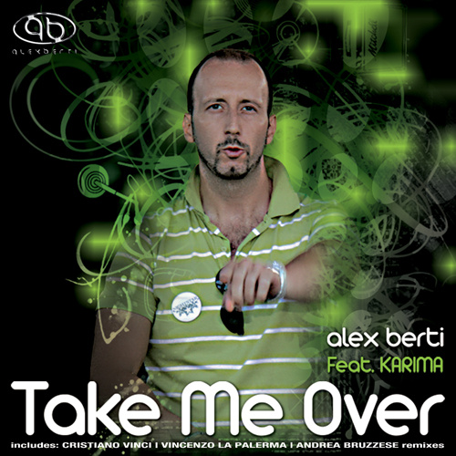 ALEX BERTI Feat. KARIMA “Take Me Over”