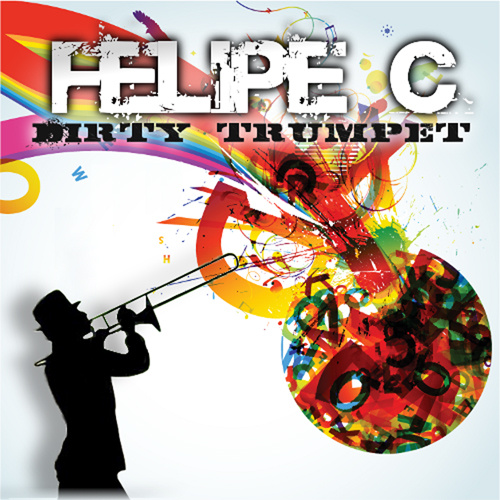 FELIPE C “Dirty Trumpet Ep”