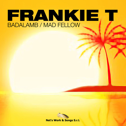 FRANKIE T “Badalamb / Mad Fellow”