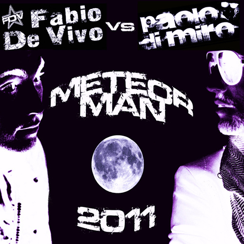 FABIO DE VIVO & PAOLO DI MIRO’ “Meteor Man”