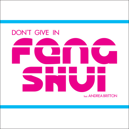 FENG SHUI Feat. ANDREA BRITTON “Don’t Give In”