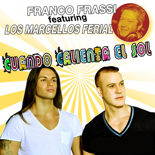 FRANCO FRASSI Feat. LOS MARCELLOS FERIAL “Cuando Calienta El Sol”