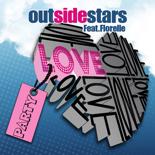 OUTSIDESTARS Feat. FLORELLE “Love Party”