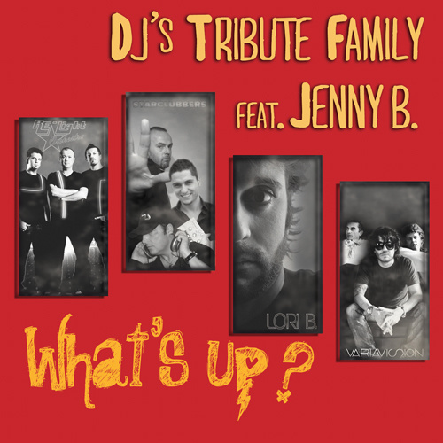 DJ’S TRIBUTE FAMILY Feat. JENNY B “What’s Up?”