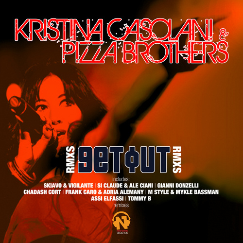 KRISTINA CASOLANI & PIZZA BROTHERS “Get Out (The Remixes)”