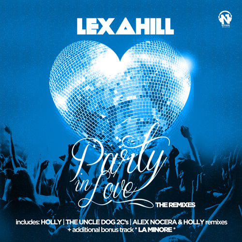 LEXA HILL “Party In Love” (The Remixes)