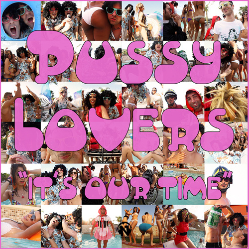 PUSSY  LOVERS  “It’s Our Time”