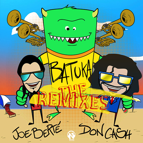 JOE BERTE’ & DON CASH “Batuka” (The Remixes)