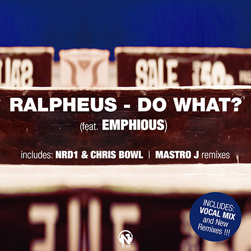 RALPHEUS Feat. EMPHIOUS “Do What?” (The Remixes)