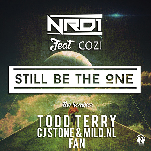 NRD1 Feat. COZI “Still Be The One” (The Remixes)