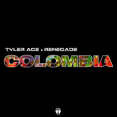 TYLER ACE & RENEGADE “Colombia”
