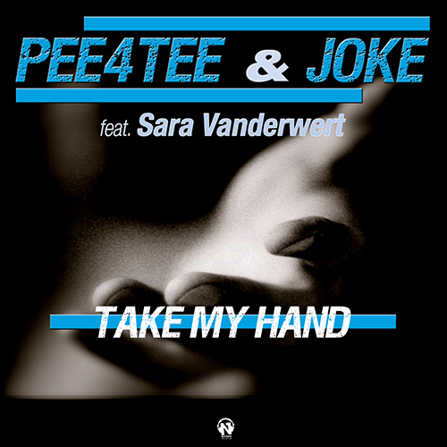 PEE4TEE & JOKE Feat. Sara Vanderwert “Take My Hand”