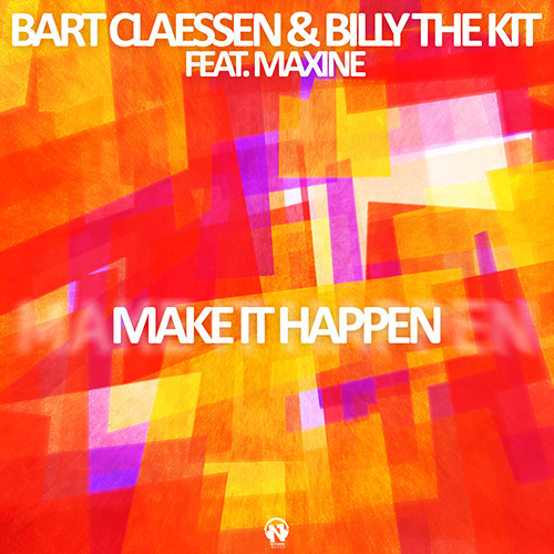 BART CLAESSEN & BILLY THE KIT Feat. MAXINE “Make It Happen”