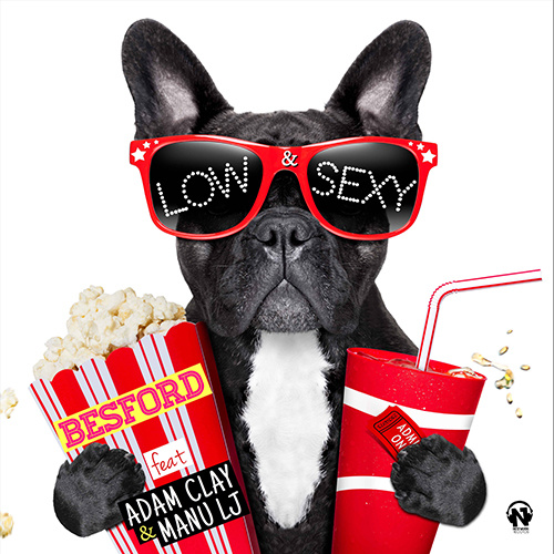 BESFORD Feat. ADAM CLAY & MANU LJ “Low & Sexy”