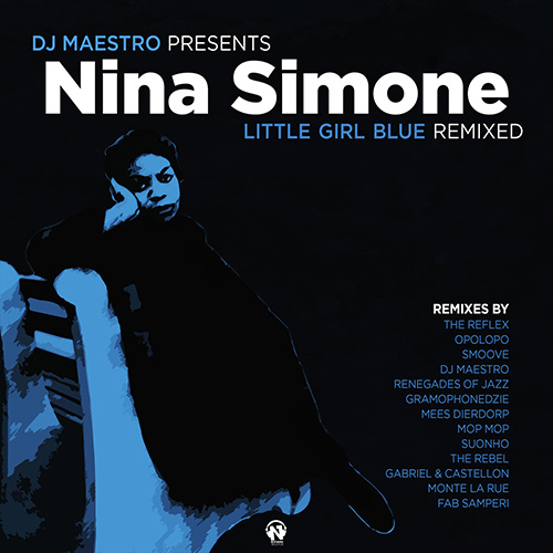 DJ MAESTRO presents NINA SIMONE “LITTLE BLUE GIRL” (Remixed)