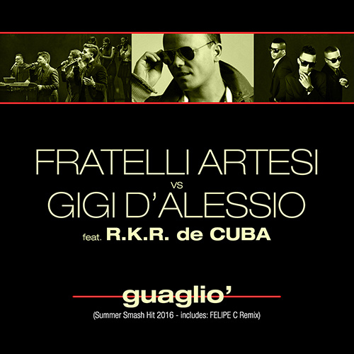 FRATELLI ARTESI vs GIGI D’ALESSIO Feat. R.K.R. de CUBA “Guaglio