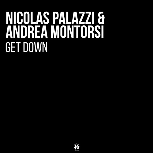NICOLAS PALAZZI & ANDREA MONTORSI “Get Down”