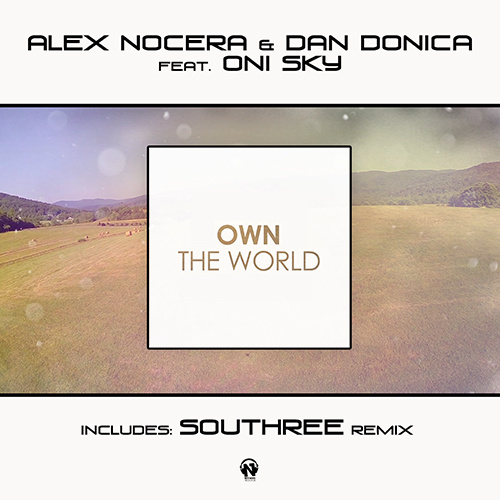 ALEX NOCERA & DAN DONICA Feat. ONI SKY “Own The World”