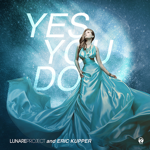 LUNARE PROJECT and ERIC KUPPER “Yes You Do”