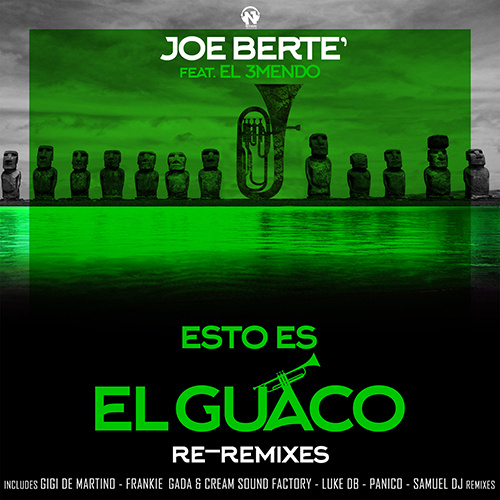 JOE BERTE’ Feat. EL 3MENDO “Esto Es El Guaco” (Re-Remixes)