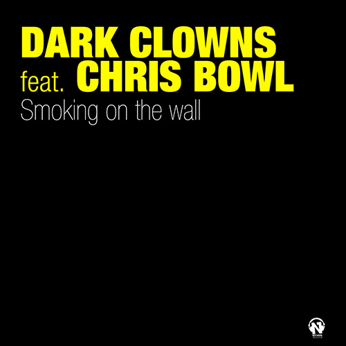Dark Clowns feat. Chris Bowl “Smoking On The Wall”