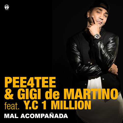 PEE4TEE & GIGI de MARTINO Feat Y.C 1 Million “Mal Acompañada”