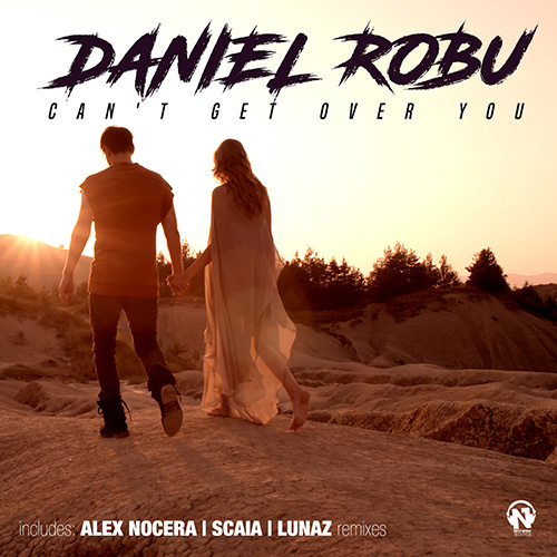 DANIEL ROBU “Can’t Get Over You”