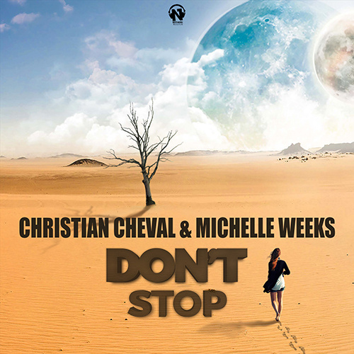 CHRISTIAN CHEVAL & MICHELLE WEEKS “Don’t Stop”