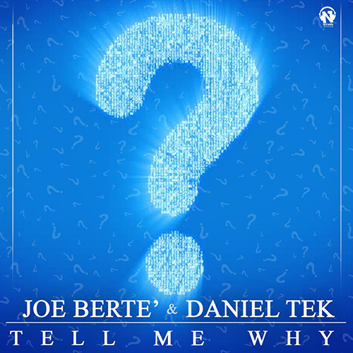 JOE BERTE’ & DANIEL TEK “Tell Me Why”