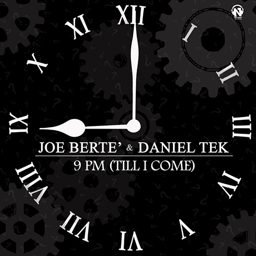JOE BERTE’ & DANIEL TEK  “9 PM (Till I Come)”