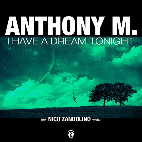 ANTHONY M. “I Have A Dream Tonight”