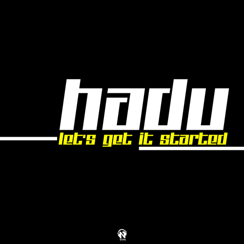 HADU “Let’s Get It Started”