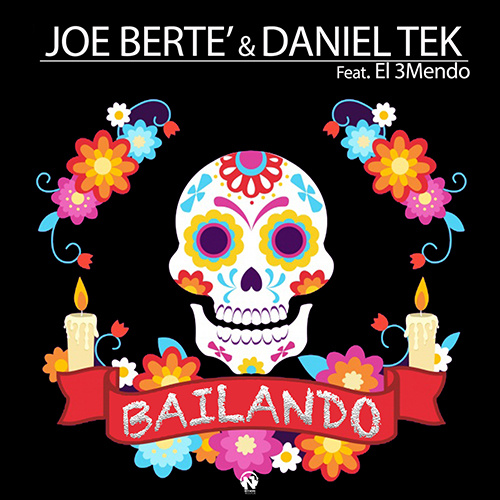 JOE BERTE’ & DANIEL TEK Feat. EL 3MENDO “Bailando”