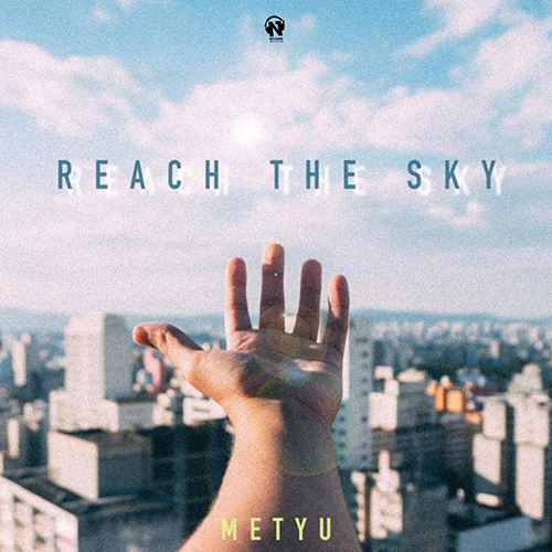 METYU “Reach The Sky”