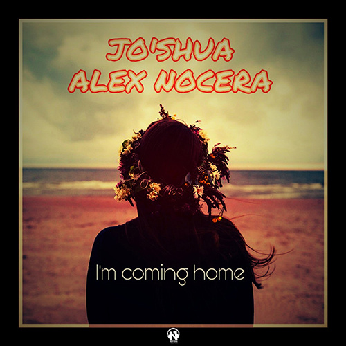 JO’SHUA & ALEX NOCERA “I’m Coming Home”