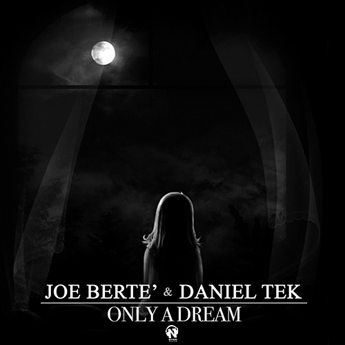 JOE BERTE’ & DANIEL TEK “ONLY A DREAM”