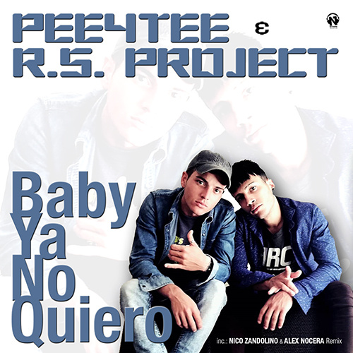 PEE4TEE & R.S. Project “Baby Ya No Quiero”