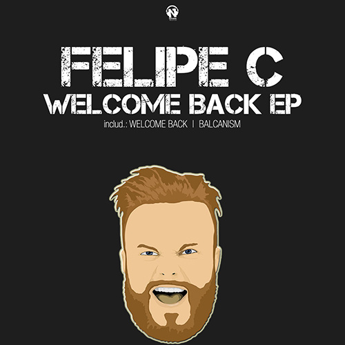 FELIPE C “Welcome Back Ep”