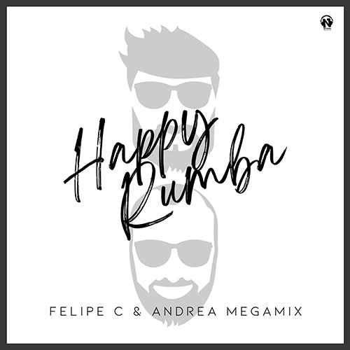FELIPE C & ANDREA MEGAMIX “Happy Rumba”
