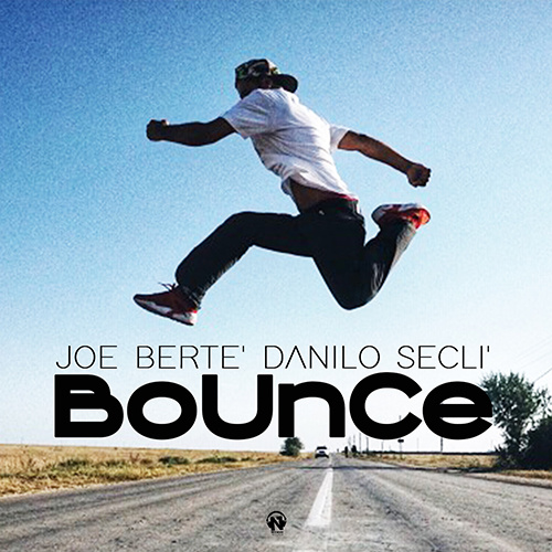 JOE BERTE’ & DANILO SECLI’ “BOUNCE”