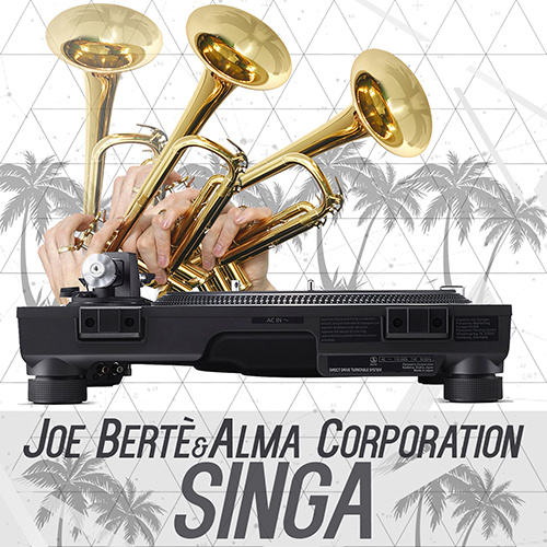 JOE BERTE’ & ALMA CORPORATION “Singa”