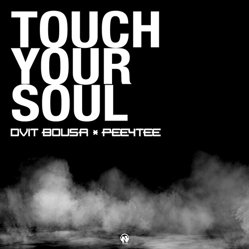 DVIT BOUSA, PEE4TEE “Touch Your Soul”